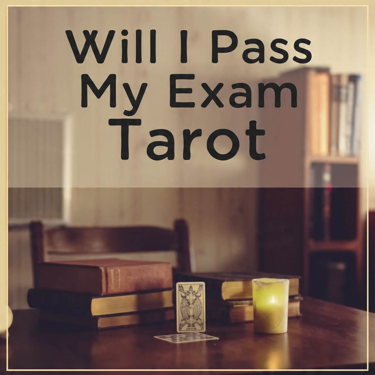 Will I Pass My Exam Tarot
