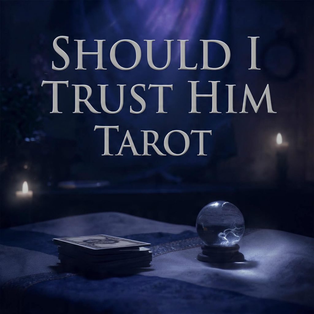 Should I Trust Him Tarot