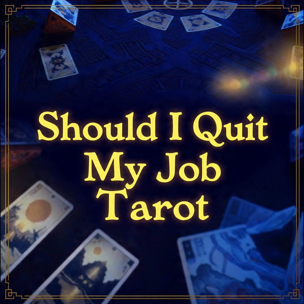 Should I Quit My Job Tarot