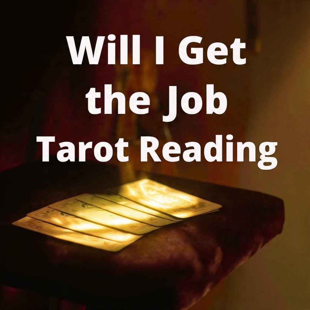 Will I Get the Job Tarot Reading
