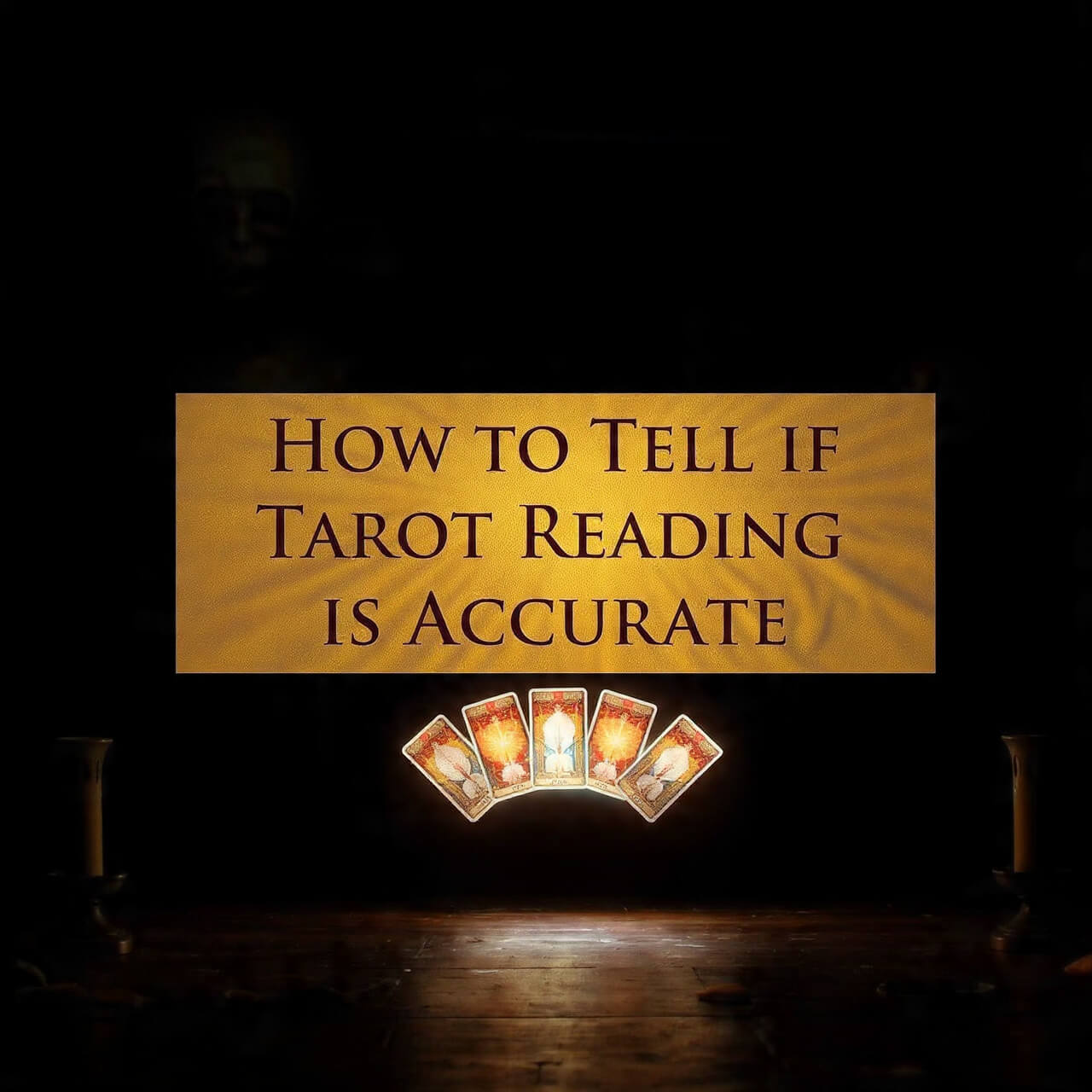 How to Tell if Tarot Reading is Accurate