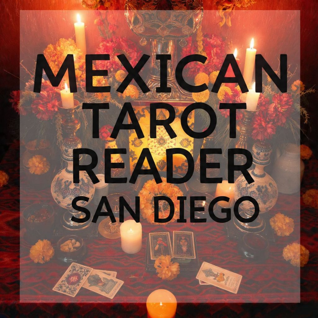 Mexican Tarot Reader San Diego