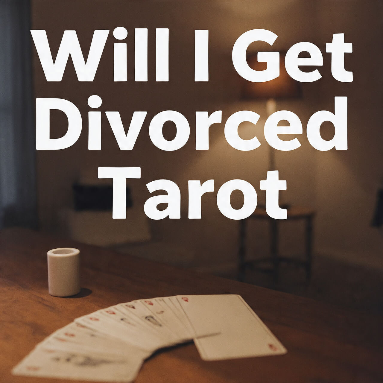 Will I Get Divorced Tarot