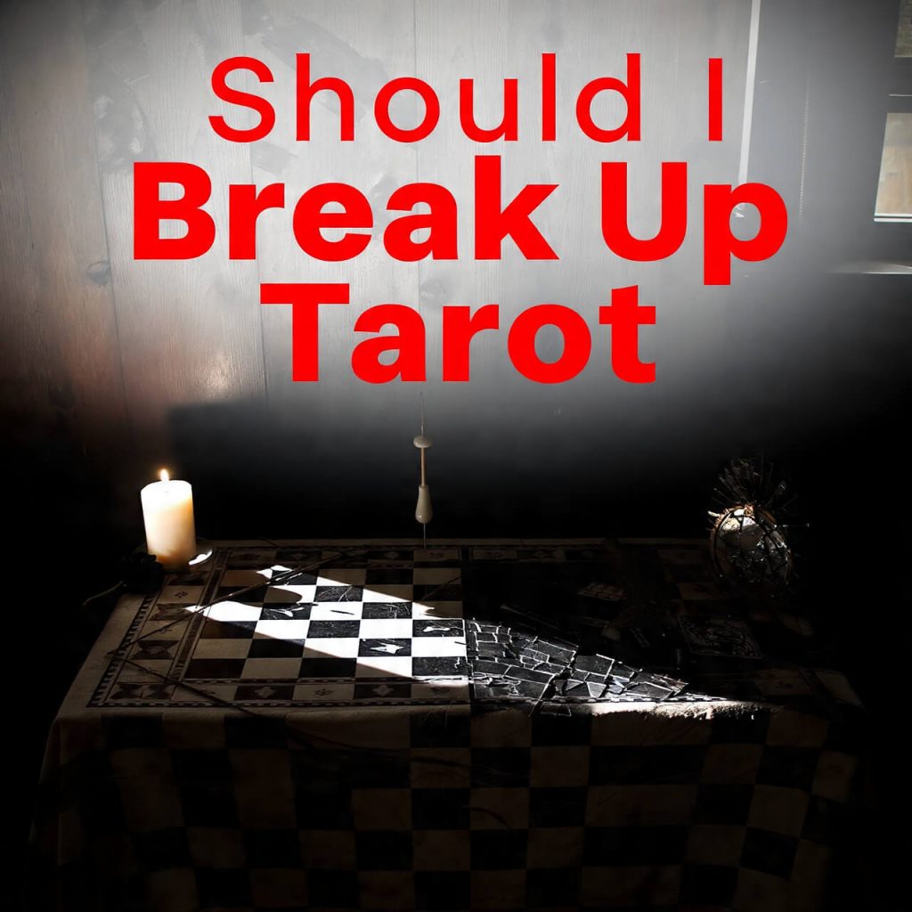 Should I Break Up Tarot