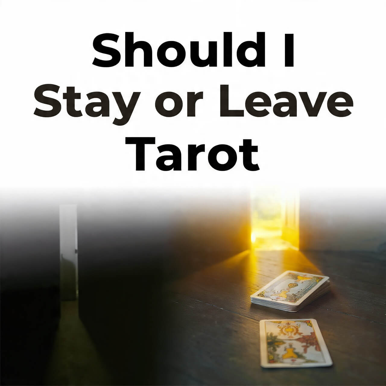 Should I Stay or Leave Tarot