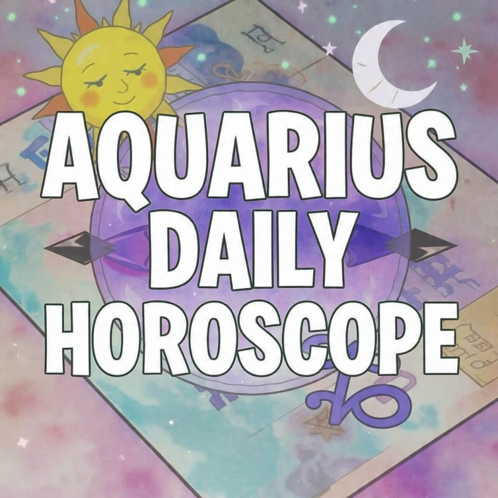 Aquarius daily horoscope