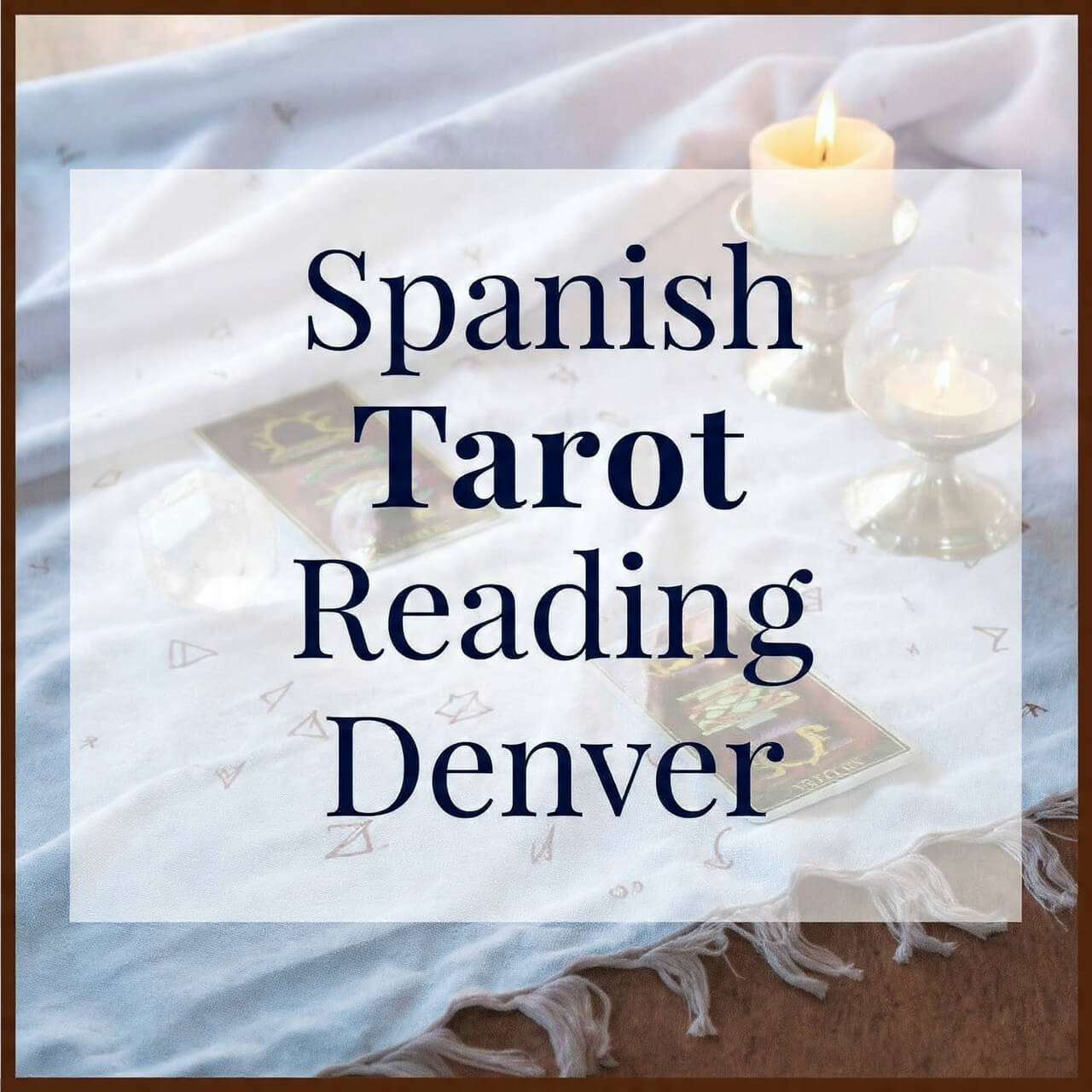 Spanish Tarot Reading Denver