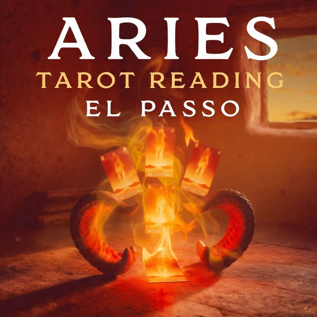 Aries Tarot Reading El Paso