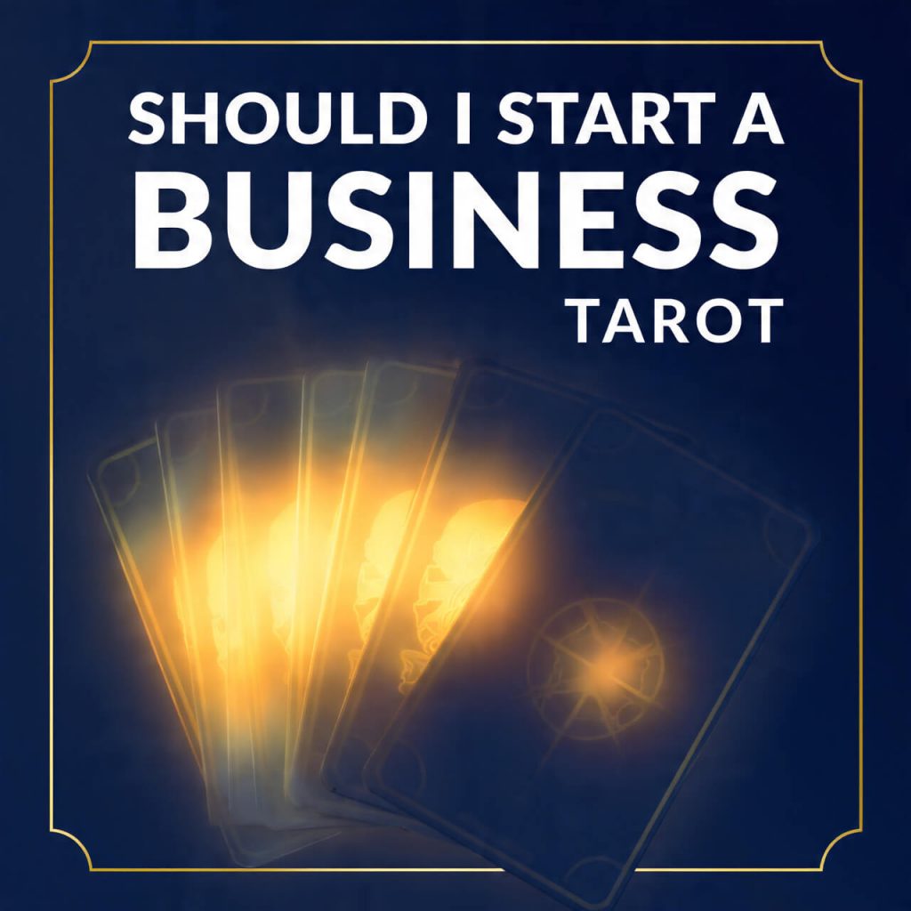Should I Start a Business Tarot