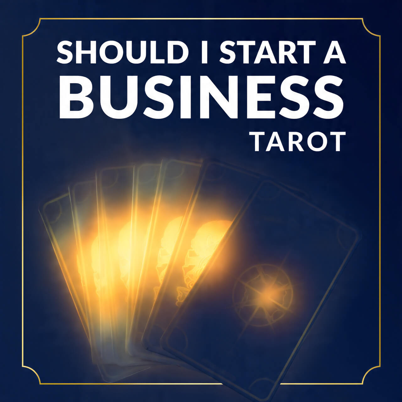 Should I Start a Business Tarot