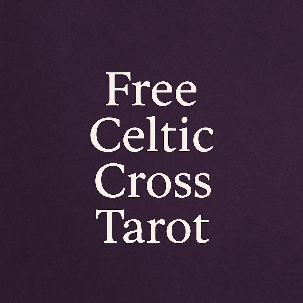 Free Celtic Cross Tarot