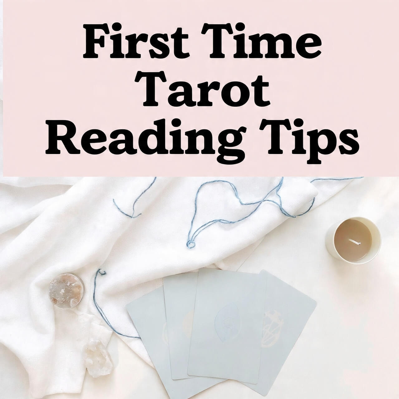 First Time Tarot Reading Tips