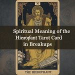 Spiritual meaning of the Hierophant tarot card in breakups