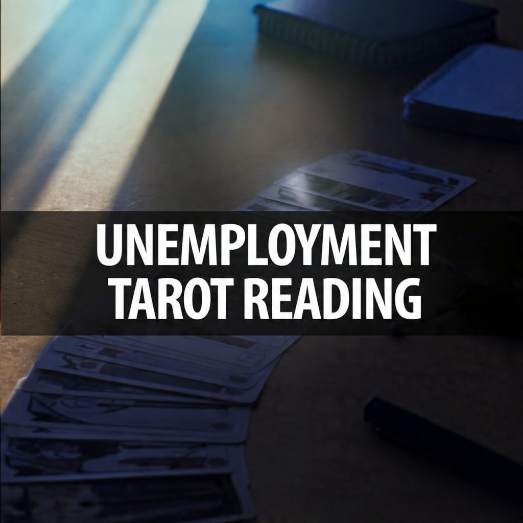 Unemployment Tarot Reading