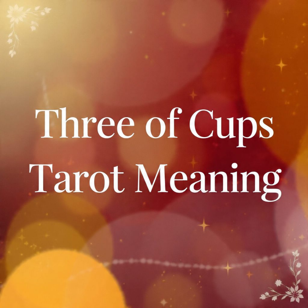 Three of Cups Tarot Meaning