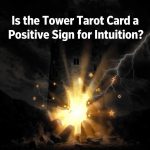 Is the Tower tarot card a positive sign for intuition?