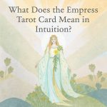 What does the Empress tarot card mean in intuition?