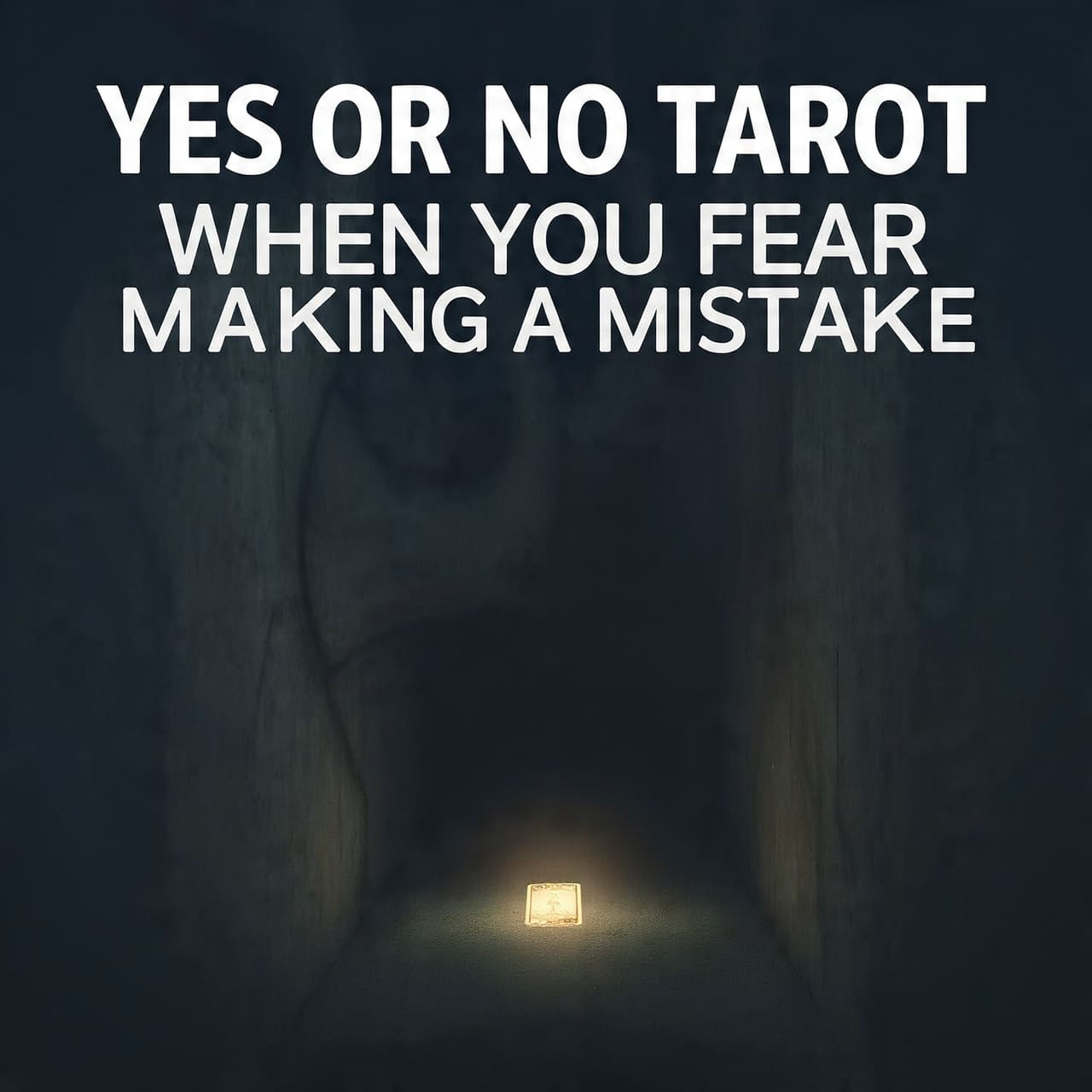 Yes or No Tarot when you fear making a mistake