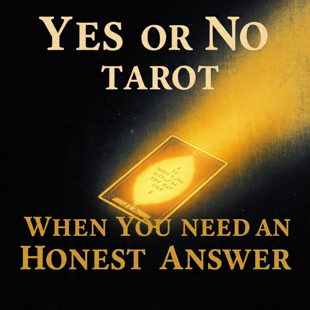 Yes or No Tarot when you need an honest answer
