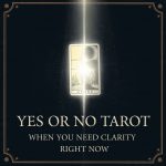 Yes or No Tarot when you need clarity right now