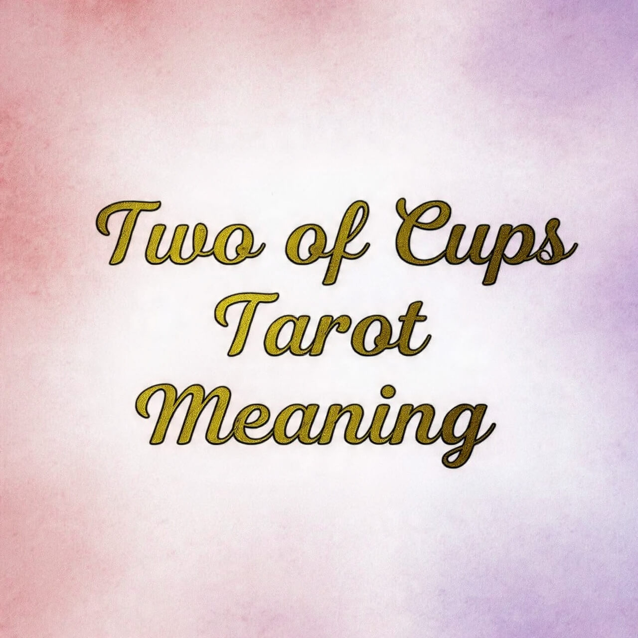 Two of Cups Tarot Meaning
