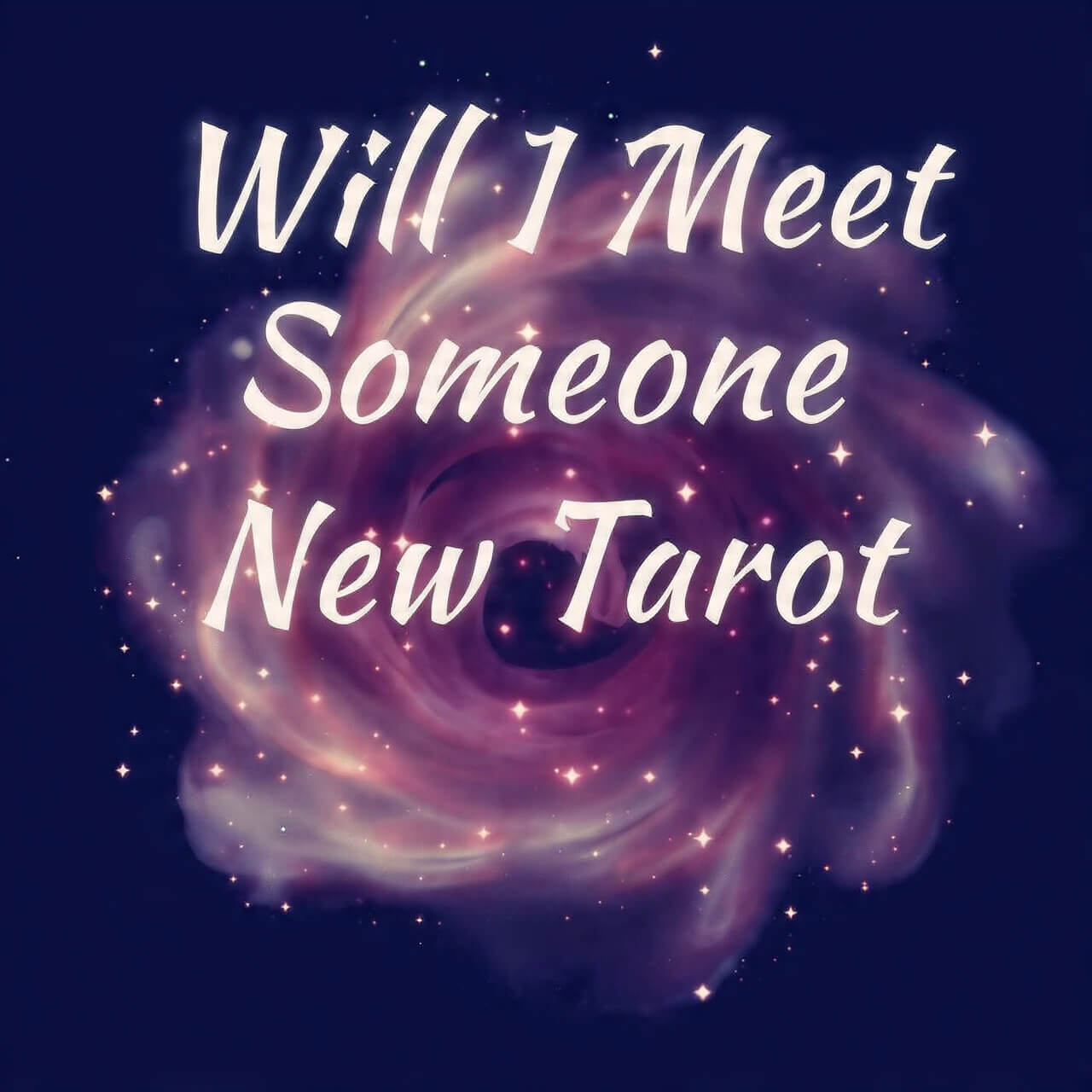 Will I Meet Someone New Tarot