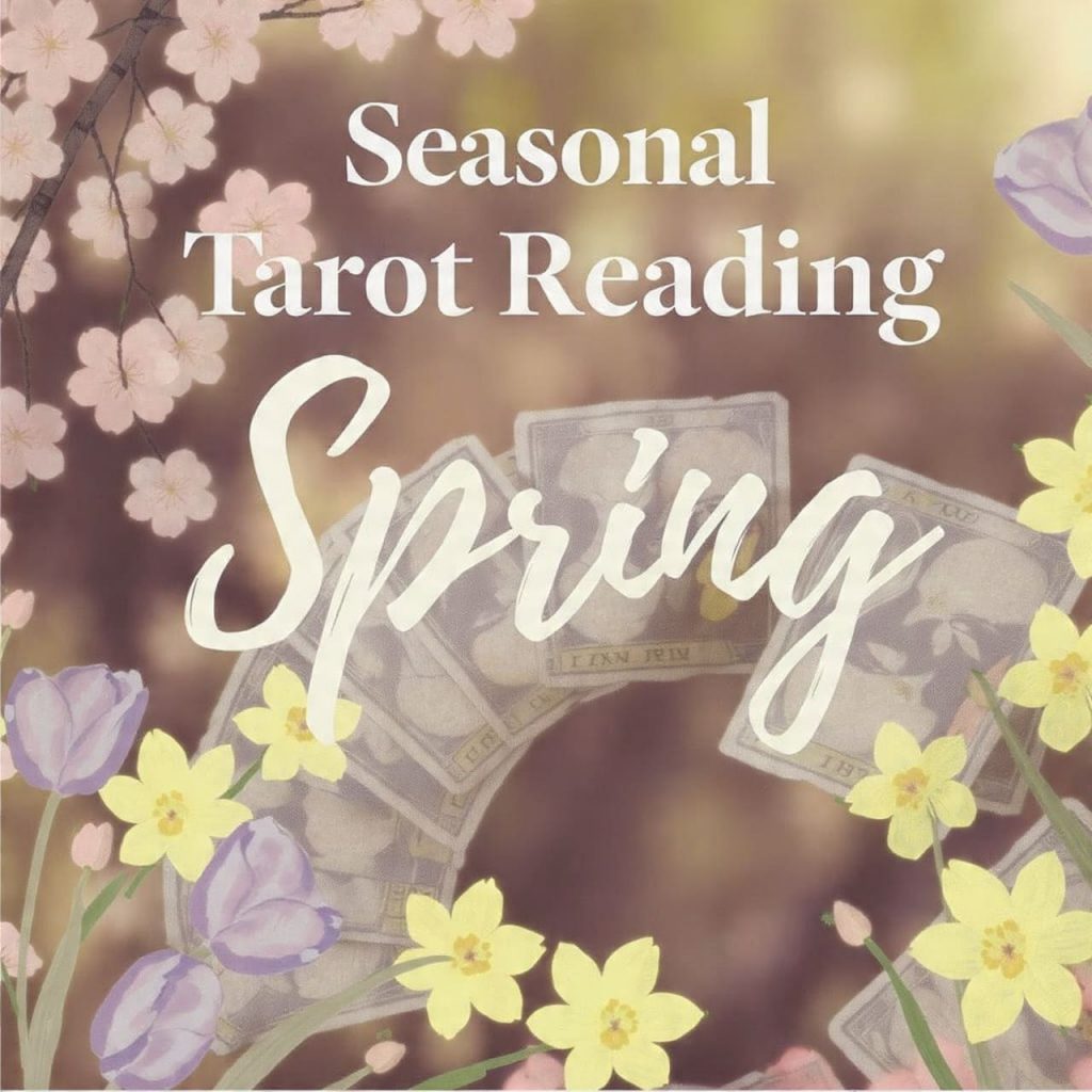 Seasonal Tarot Reading Spring