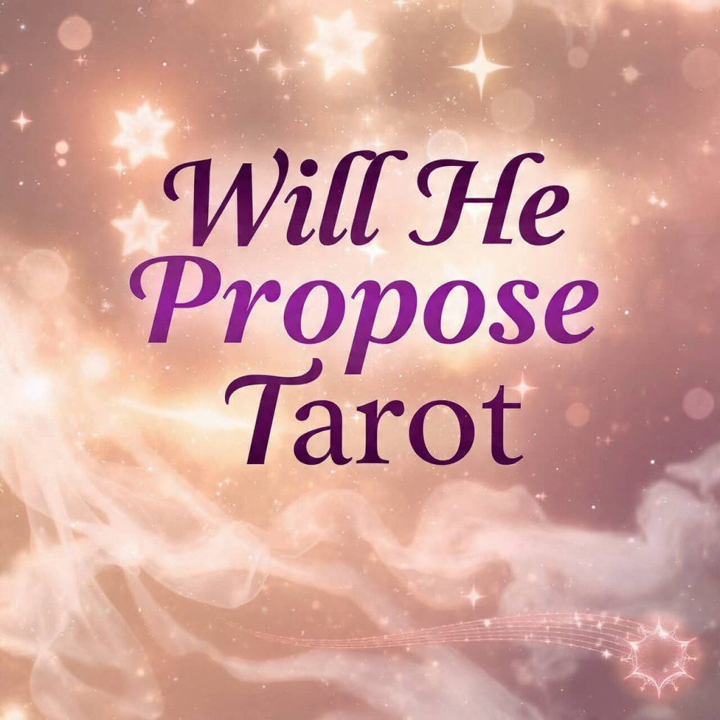 Will He Propose Tarot