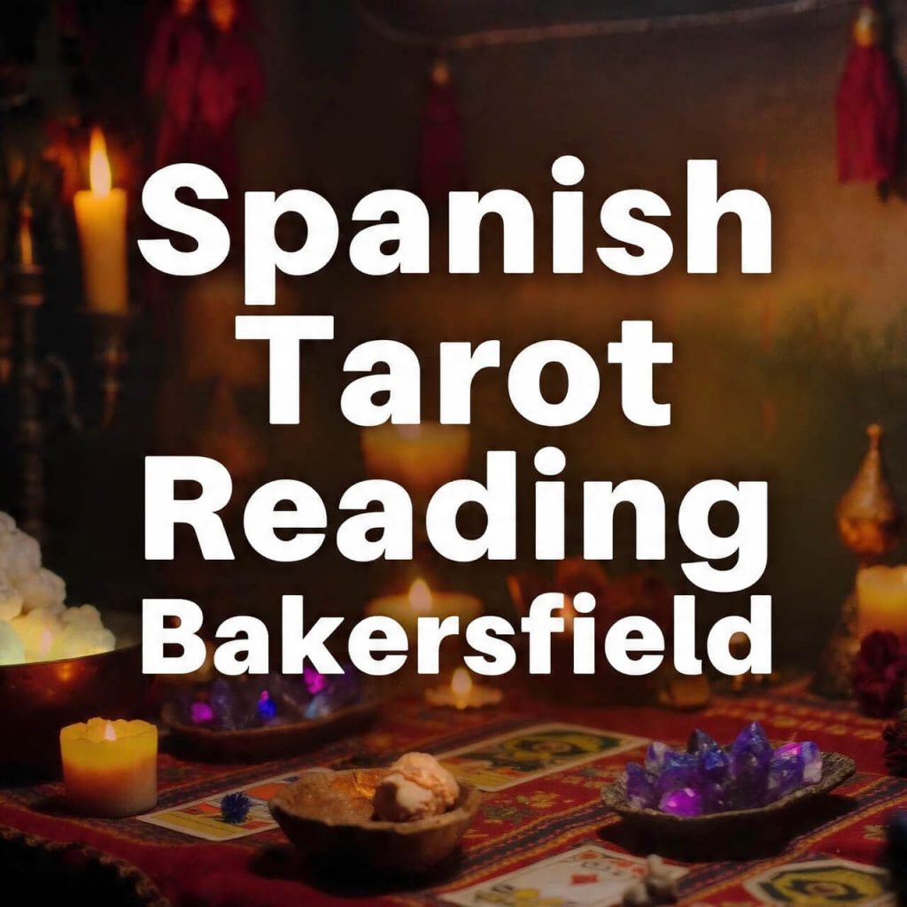 Spanish Tarot Reading Bakersfield