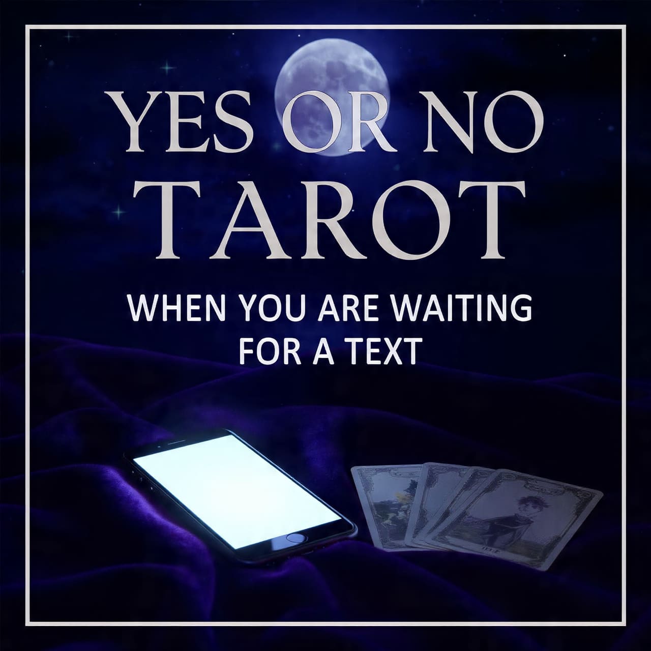 Yes or No Tarot when you are waiting for a text