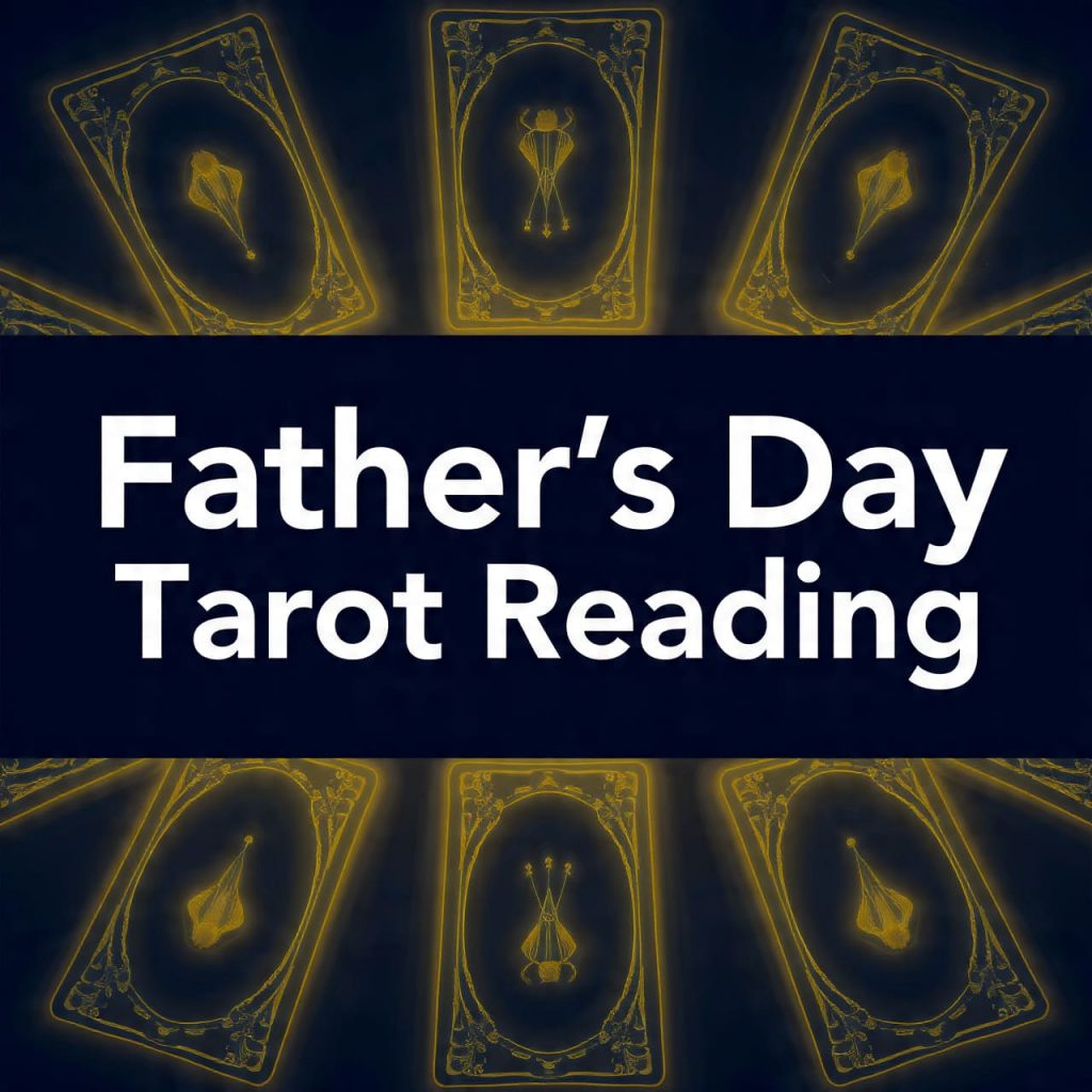 Father's Day Tarot Reading