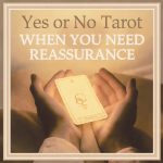 Yes or No Tarot when you need reassurance