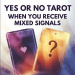 Yes or No Tarot when you receive mixed signals