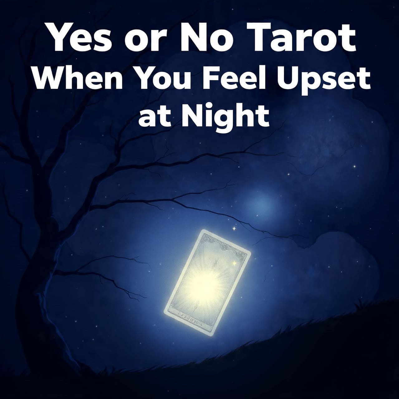 Yes or No Tarot when you feel upset at night