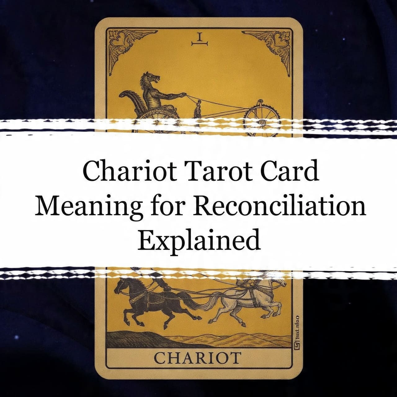 Chariot tarot card meaning for reconciliation explained