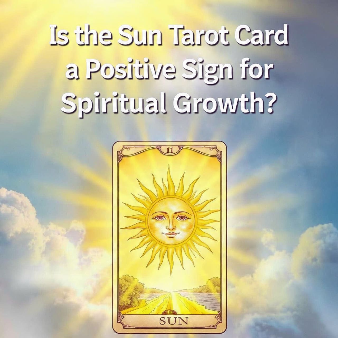 Is the Sun tarot card a positive sign for spiritual growth?