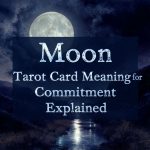 Moon tarot card meaning for commitment explained