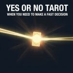 Yes or No Tarot when you need to make a fast decision