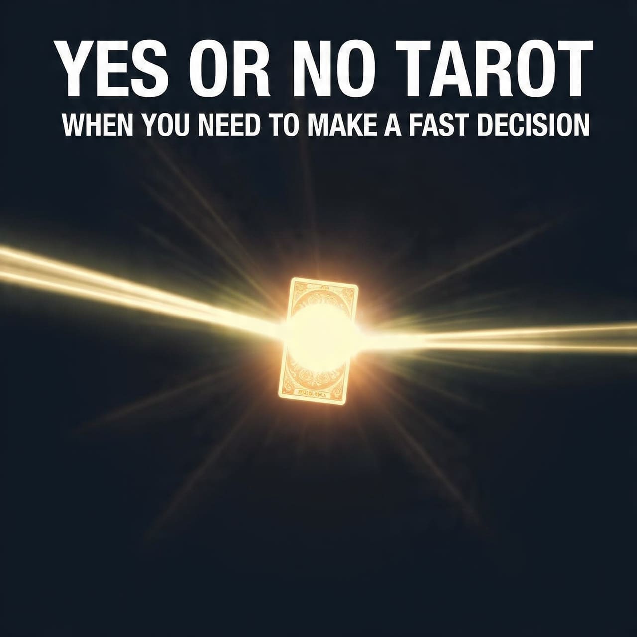 Yes or No Tarot when you need to make a fast decision