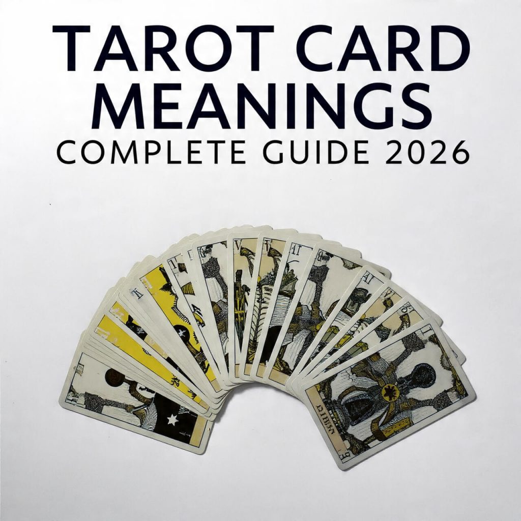 Tarot Card Meanings: Complete Guide 2026