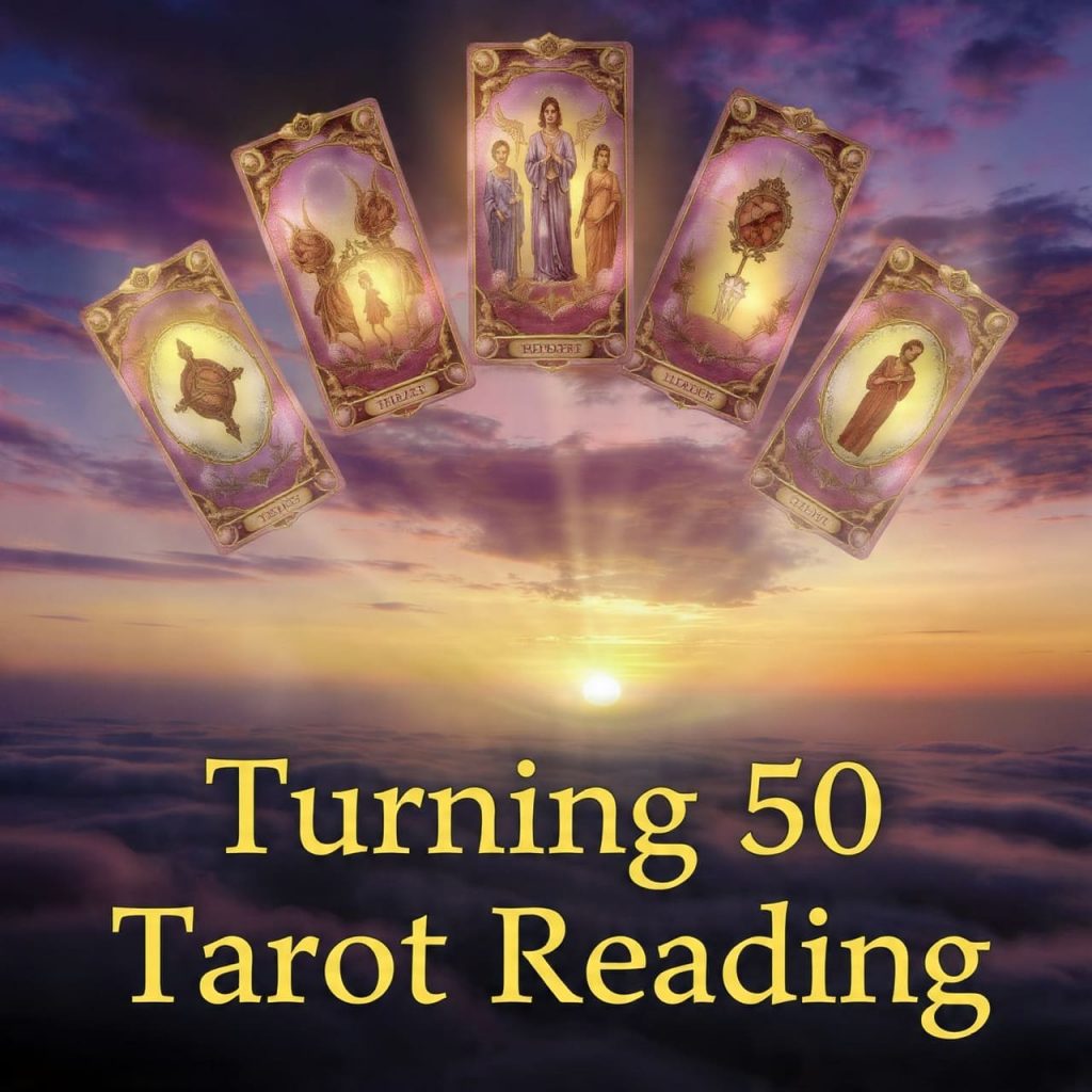 Turning 50 Tarot Reading
