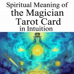 Spiritual meaning of the Magician tarot card in intuition