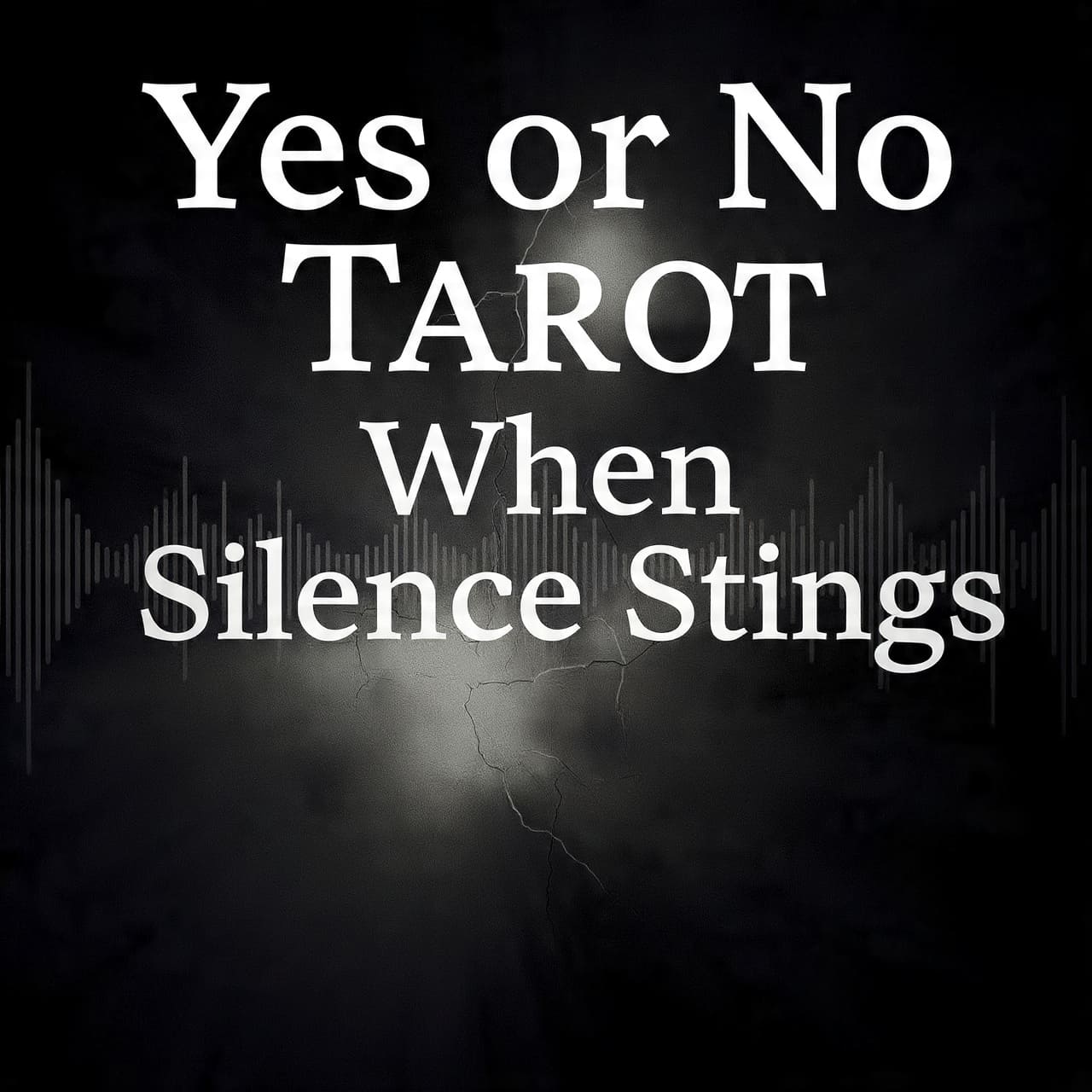 Yes or No Tarot when silence Stings