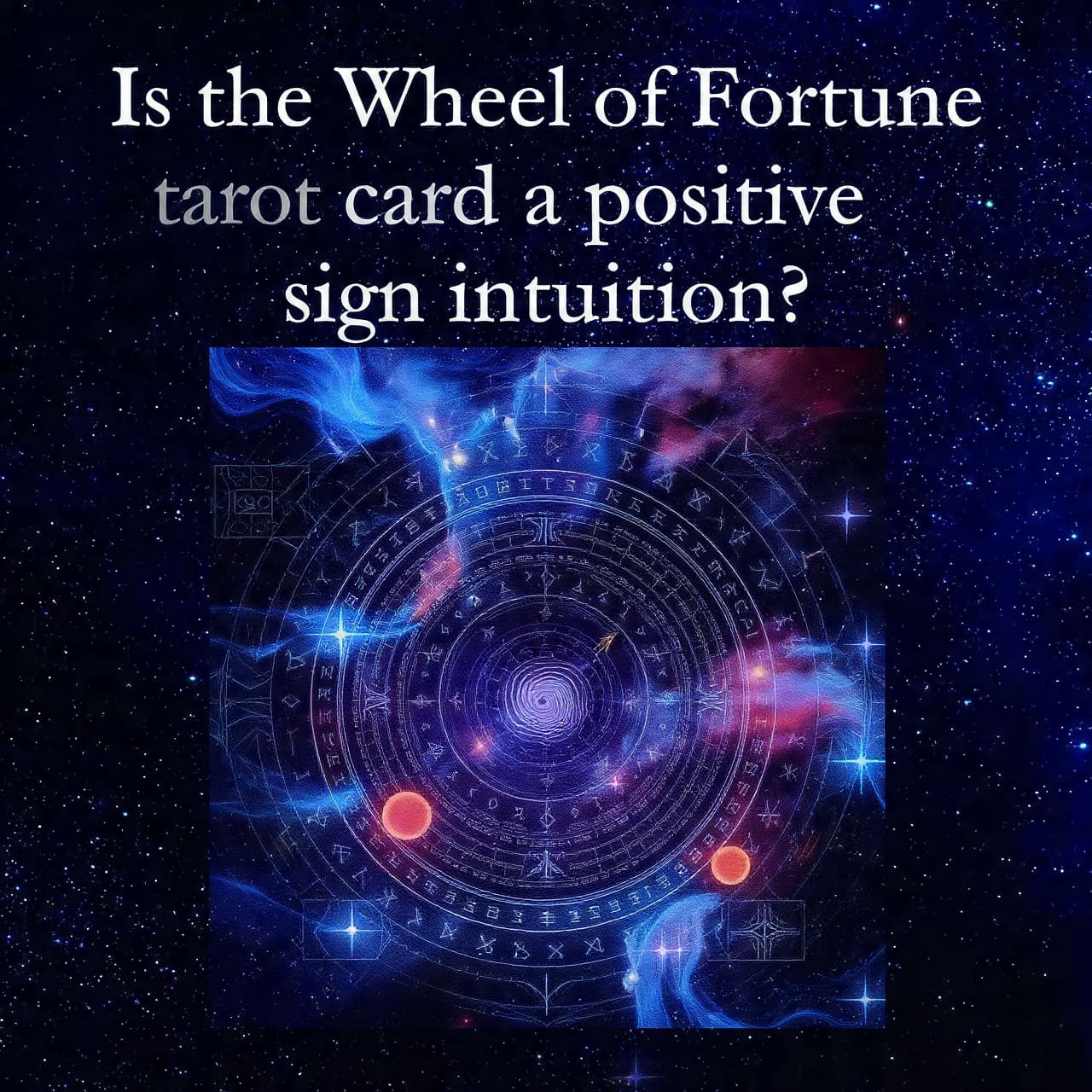 Is the Wheel of Fortune tarot card a positive sign for intuition?