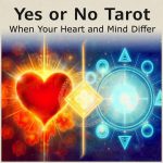 Yes or No Tarot when your heart and mind Differ