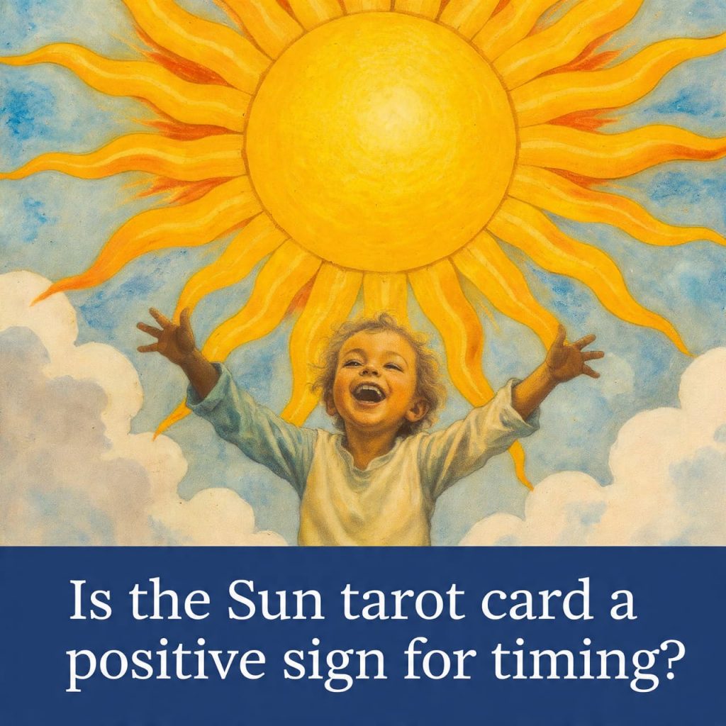 Is the Sun tarot card a positive sign for timing?