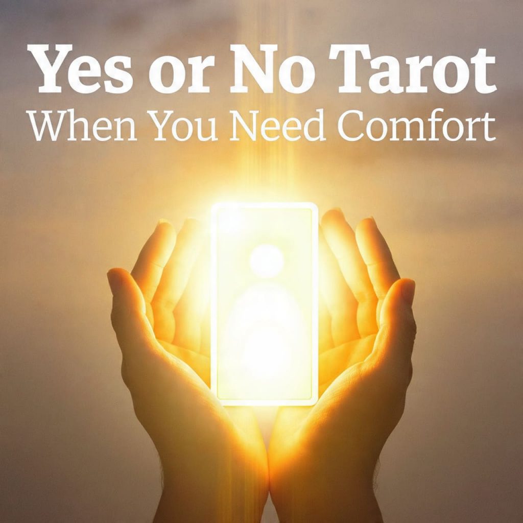 Yes or No Tarot when you need Comfort
