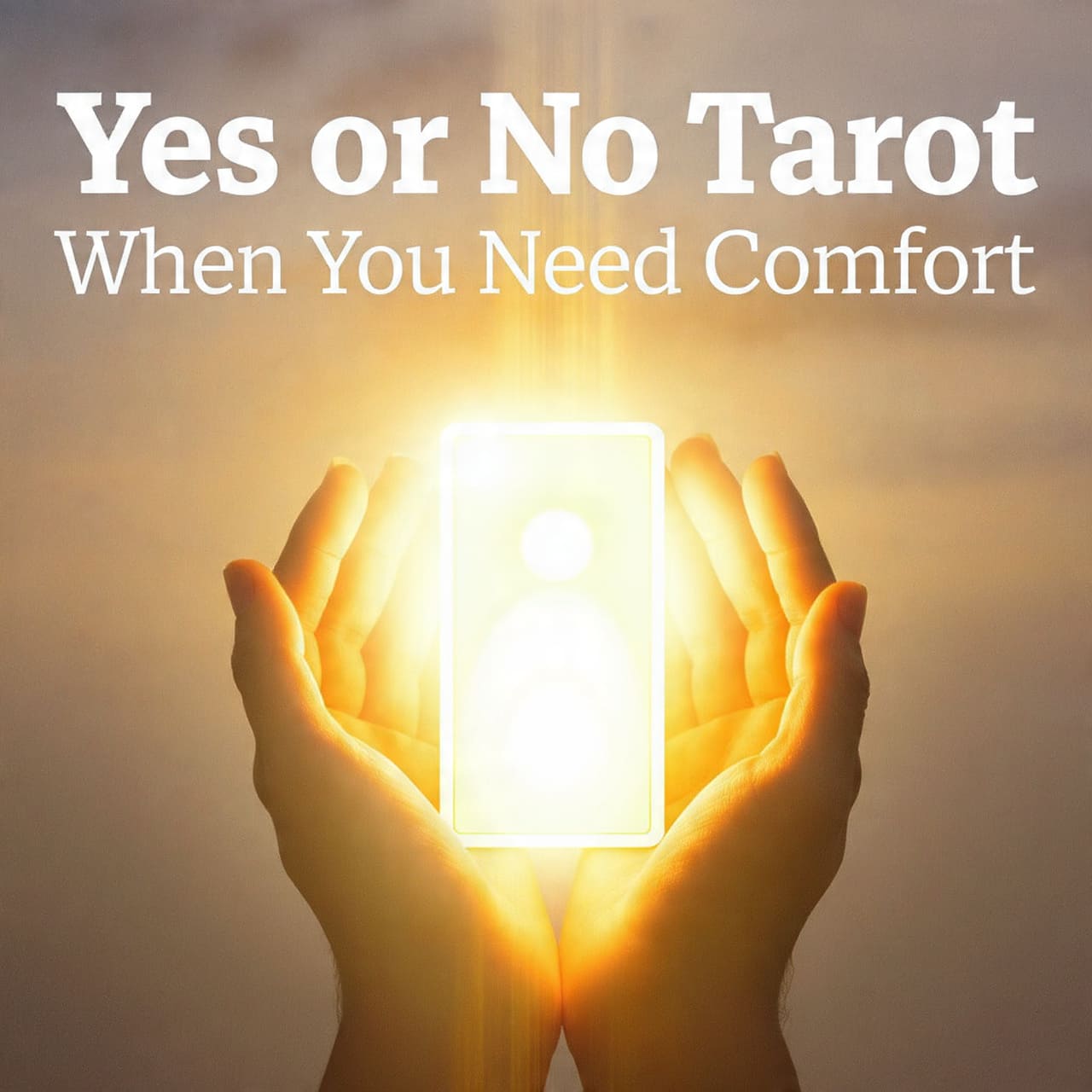 Yes or No Tarot when you need Comfort