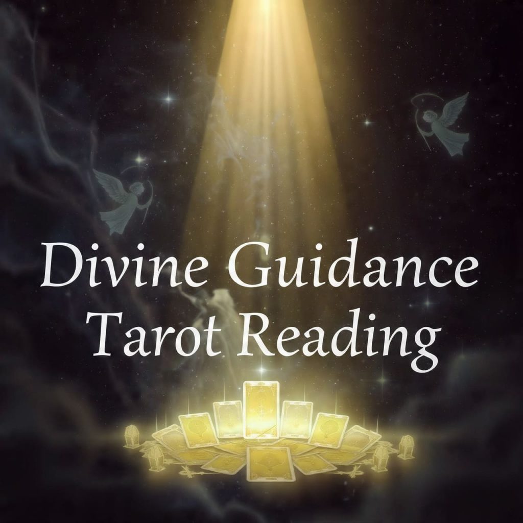 Divine Guidance Tarot Reading