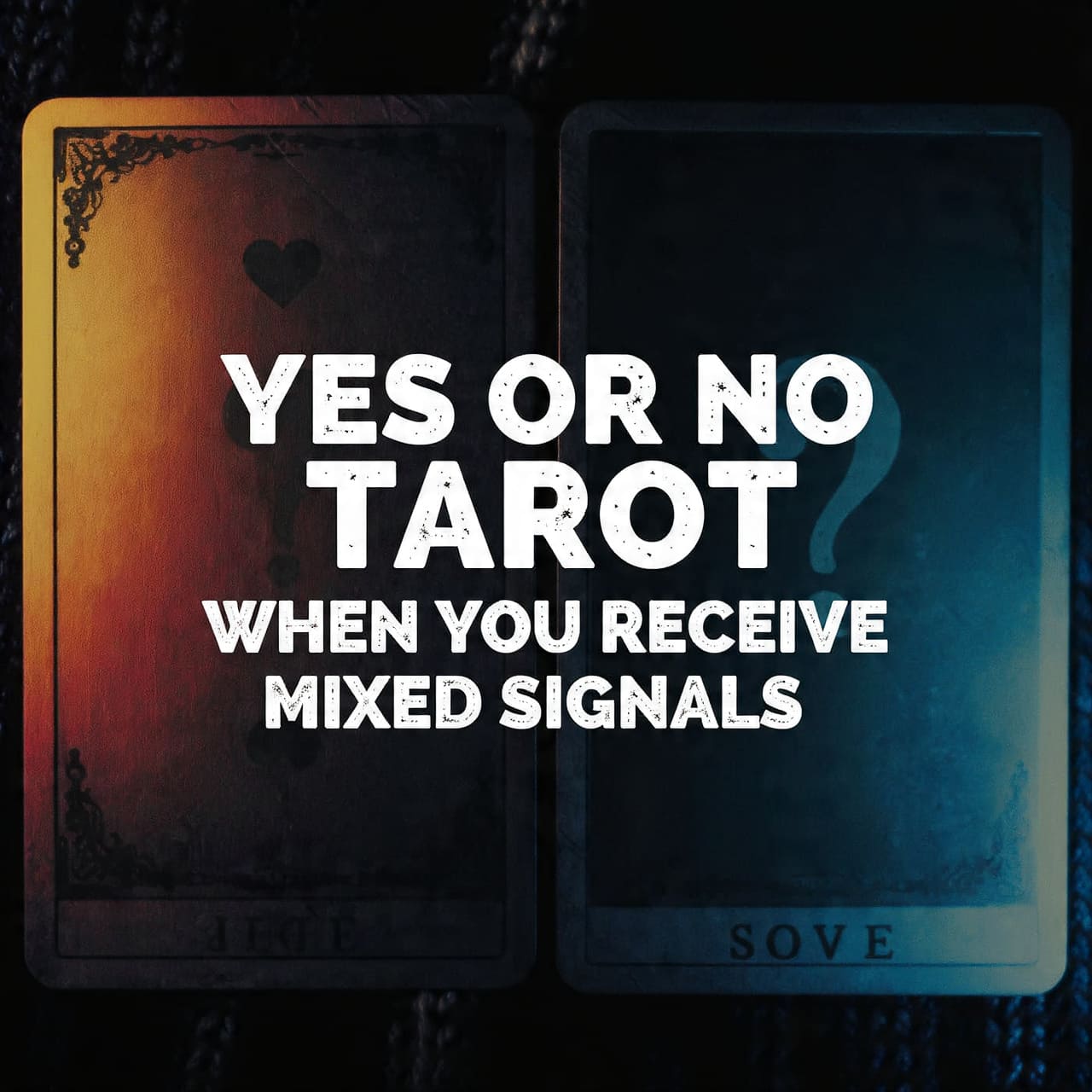 Yes or No Tarot when you receive mixed signals
